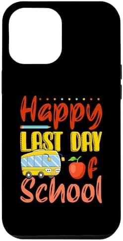 iPhone 15 Pro Max Happy Last Day Of School Case